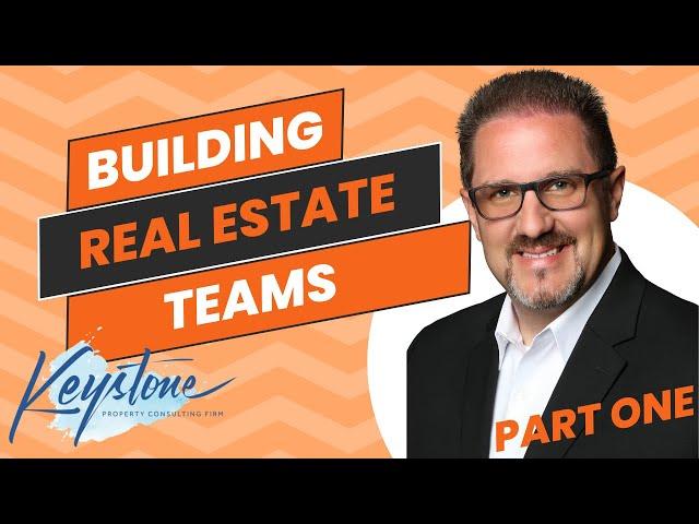 Building a Successful Real Estate Team and What Mistakes to Avoid