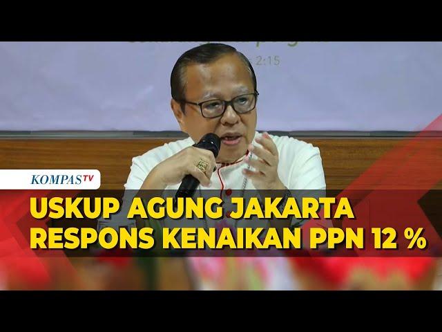 Uskup Agung Katedral Jakarta Komentari Kenaikan PPN 12 Persen