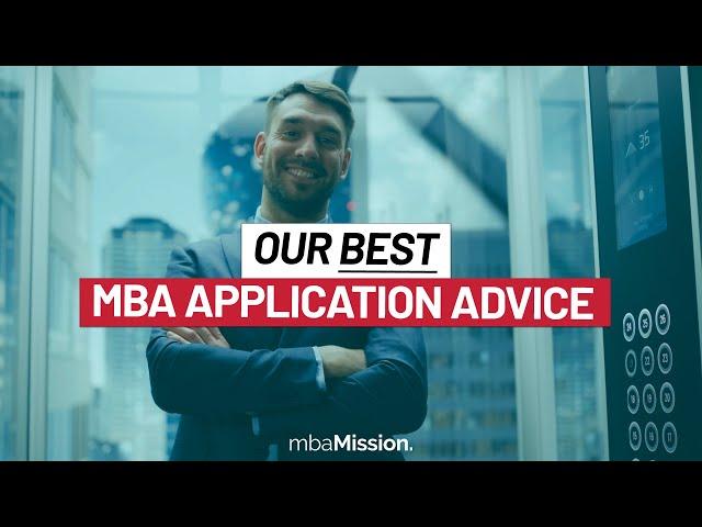 Our Best MBA Application Advice