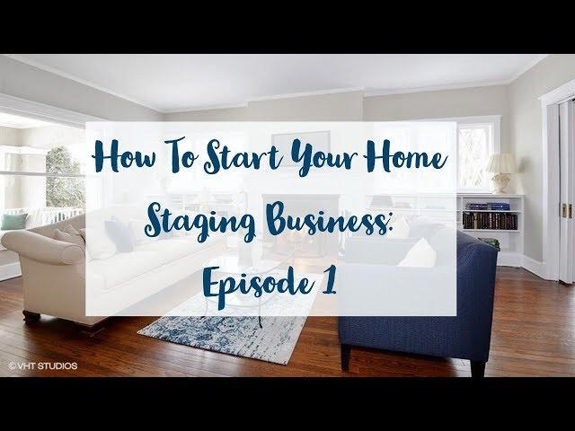 How to Start Your Home Staging Business