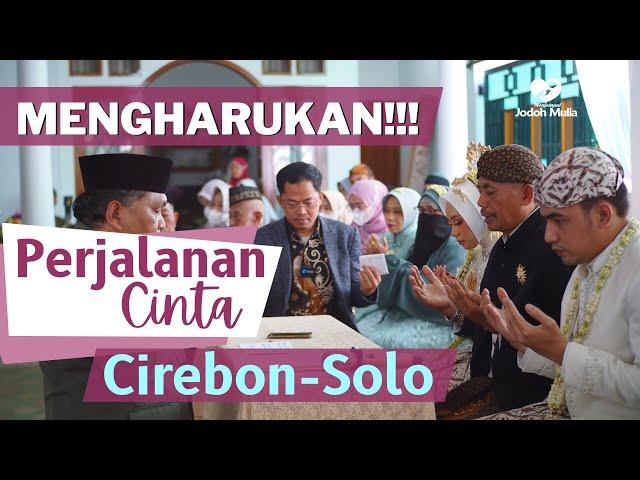 MENGHARUKAN! Perjalanan CINTA dari Cirebon ke Solo