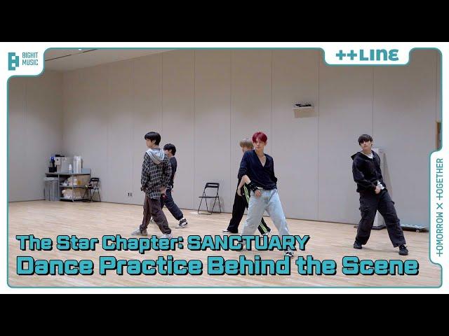 EP.46 ‘The Star Chapter: SANCTUARY’ Dance Practice Behind the Scene | ++line | TXT (투모로우바이투게더)