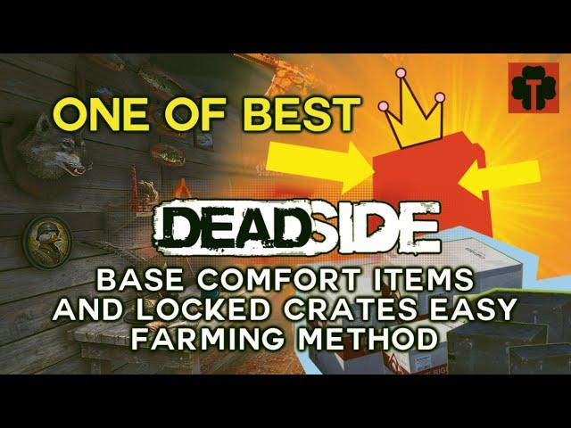 DEADSIDE. BEST ️COMFORT items and LOCKED CRATES farming METHOD. It's SIMPLE. 