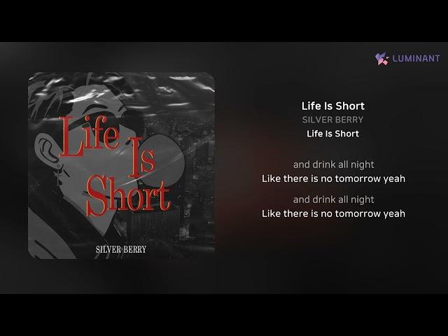 SILVER BERRY - Life Is Short | 가사 (Lyrics)