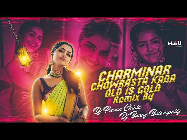 CHARMINAR CHOWRASTA KADA OLD IS GOLD FLOK SONG REMIX BY DJ PAVAN CHINTU DJ BUNNY BALAMPALLY