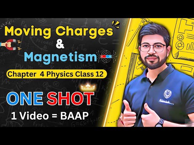 Moving Charges and Magnetism One Shot | Chapter4 Class 12 Physics Oneshot | 2023-24 | CBSE JEE NEET