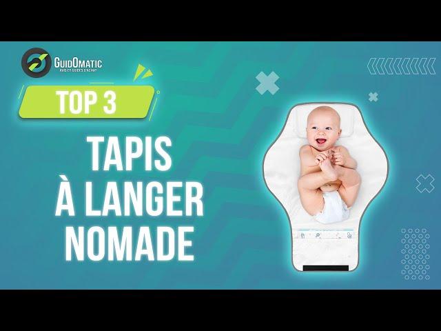 ⭐️ TOP 3 : TAPIS À LANGER NOMADE 2023