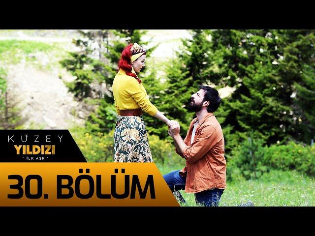 Kuzey Yıldızı İlk Aşk 30. Bölüm