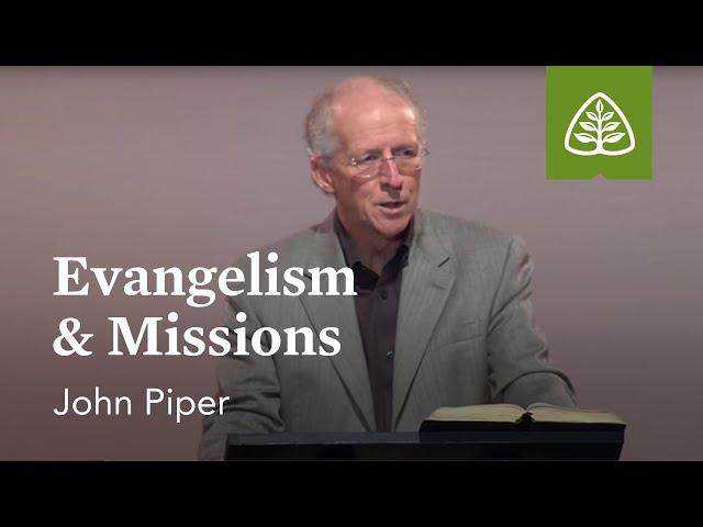 John Piper: Evangelism & Missions