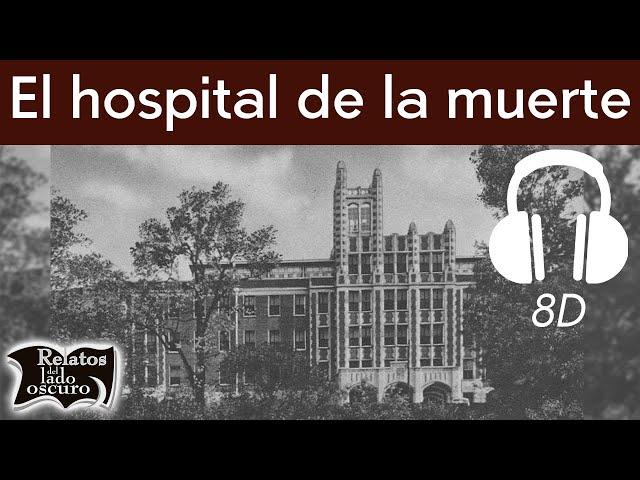 El hospital de la muerte | Experiencia Sonora | Relatos del lado oscuro