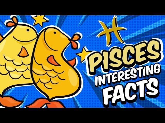 Interesting Facts About PISCES Zodiac Sign