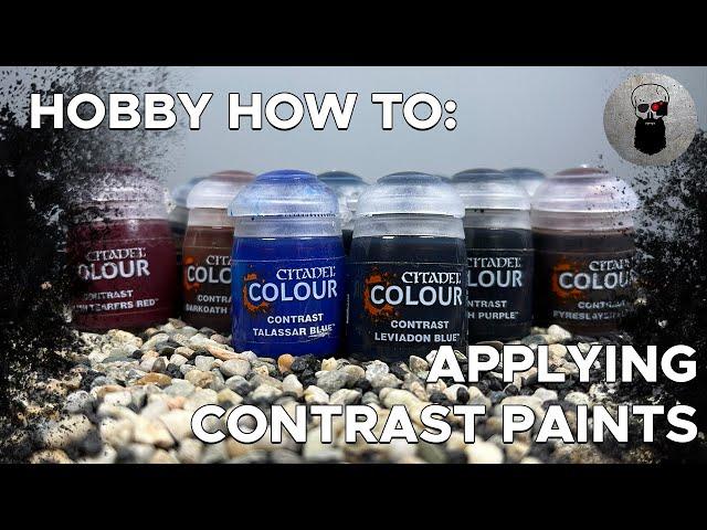 How to: Use Contrast Paints Properly