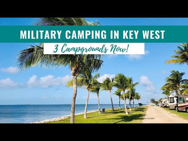 Military Key West Camping: 3 Campgrounds (Sigsbee, Trumbo Point, and Truman Annex)