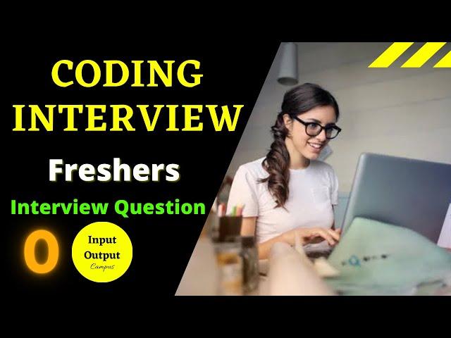 Coding Interview Question for #Freshers | Input Output Campus - 0