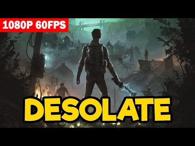 DESOLATE 2021 GAMEPLAY [1080P60FPS]