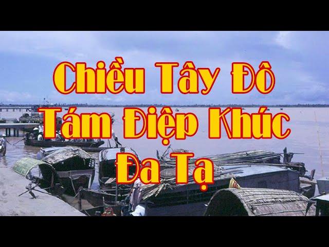Tiếng Hát HOÀNG OANH | Chiều Tây Đô - 8 Điệp Khúc  - Đa Tạ |  Hình ảnh đẹp Cần Thơ trước 1975