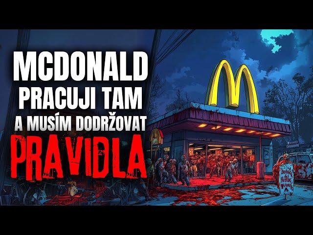 Pracuji v McDonaldu. Můj vedoucí nás nutí dodržovat zvláštní  - Creepypasta [CZ]