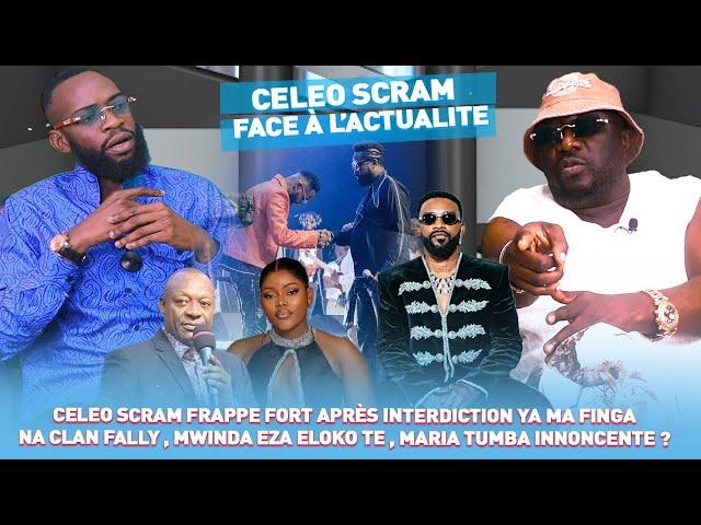 CELEO SCRAM FRAPPE FORT APRÈS INTERDICTION YA MAFINGA  CLAN FALLY IPUPA, HÉRITIER MWINDA EZA ELOKOTE