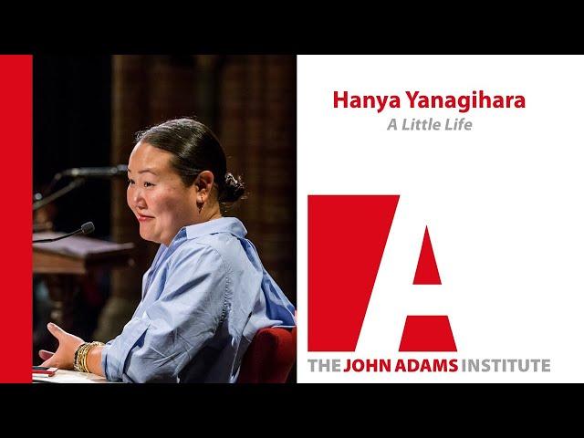 Hanya Yanagihara on A Little Life - John Adams Institute