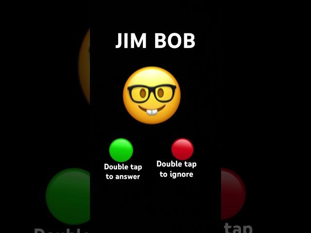 Will you answer JIM BOB