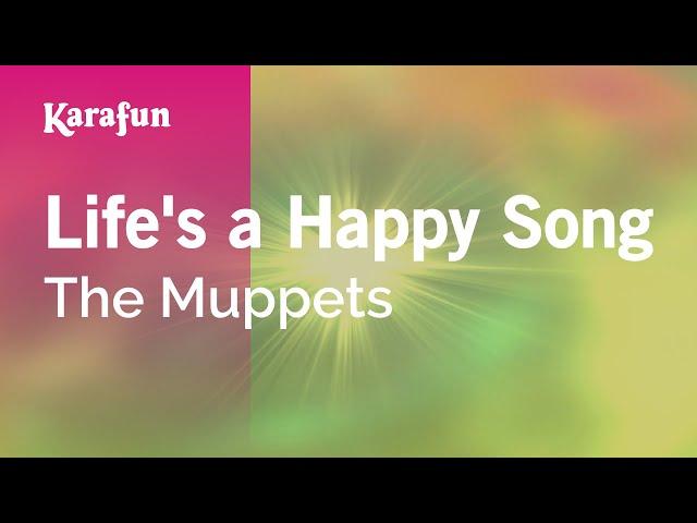 Life's a Happy Song - The Muppets | Karaoke Version | KaraFun