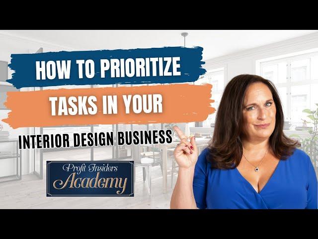 How to Prioritize Tasks in Your Interior Design Business | Coach Nancy