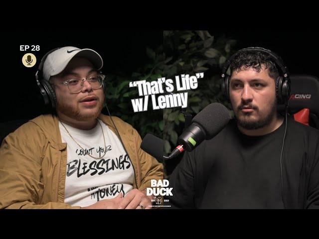 Ep 28 | "That's life" w/ Lenin | Bad Duck