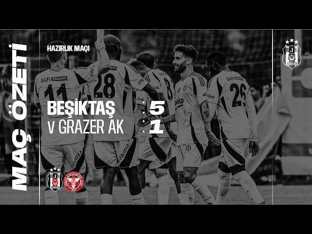 Beşiktaş 5:1 Grazer AK | Maç Özeti | Hazırlık Maçı