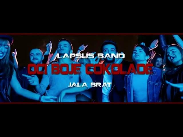 Jala Brat x Lapsus Band - Oci boje cokolade