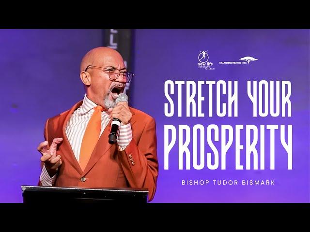 Bishop Tudor Bismark | Stretch Your Prosperity