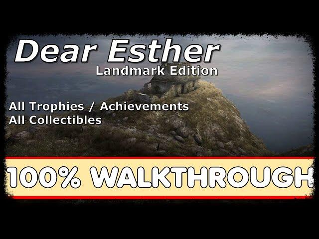 DEAR ESTHER: Landmark Edition | 100% Walkthrough | Trohpy & Achievement Guide