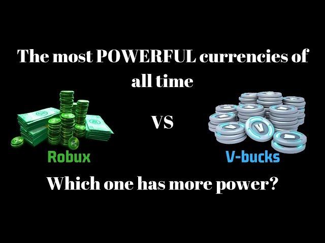 V-bucks and Robux are the most powerful currencies. (Fortnite & Roblox Discussion)