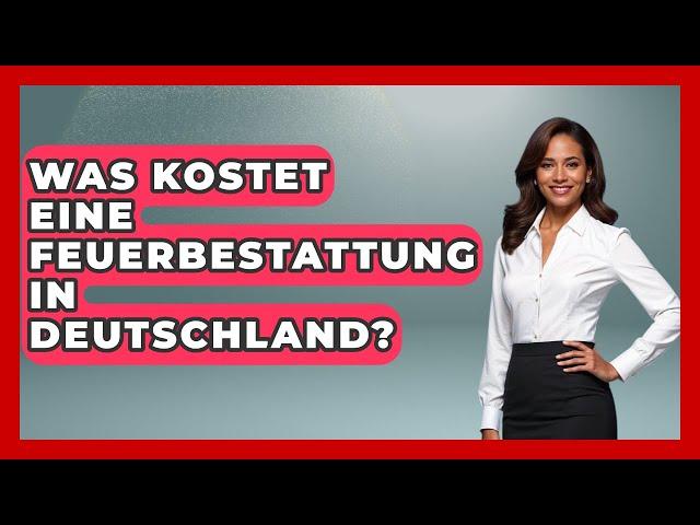 Was Kostet Eine Feuerbestattung In Deutschland? - Germany Made Simple