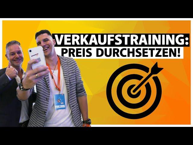 Verkaufstraining: Wie setzt du deinen Preis durch? I Verkaufsstrategie