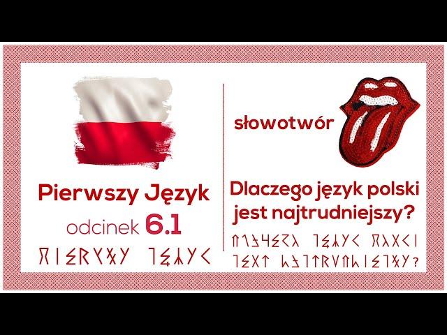 Dlaczego język polski jest najtrudniejszy na świecie? - Pierwszy Język - Odcinek 6, cz. 1 -słowotwór