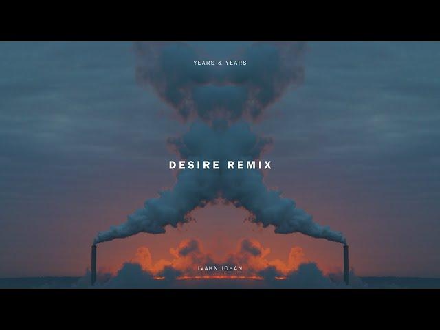 Years & Years - Desire (Ivahn Johan Afro House Remix)