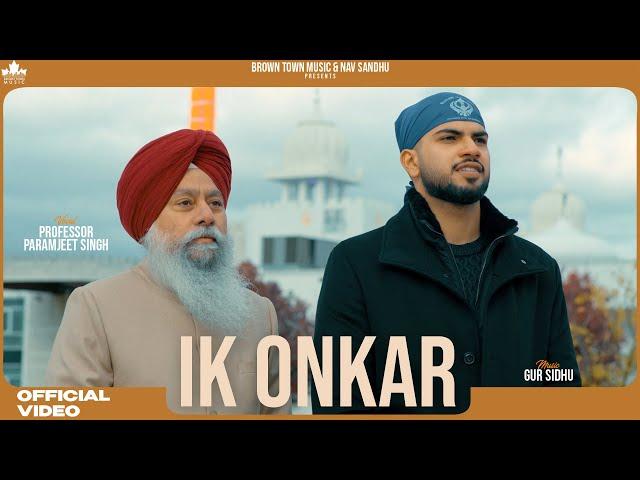 Ik Onkar (Full Video) Professor Paramjeet Singh | Gur Sidhu | Devotional Song