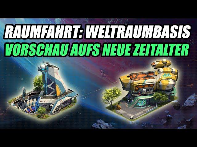 Das NEUE ZEITALTER kommt! – Raumfahrt: Weltraumbasis | Forge of Empires