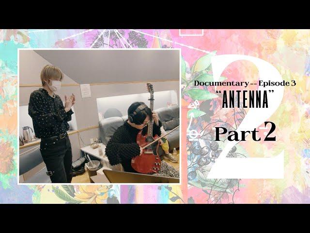 Mrs. GREEN APPLE「Documentary -- Episode 3 “ANTENNA”」Part 2