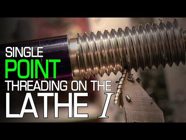 Single Point Threading on the Lathe I