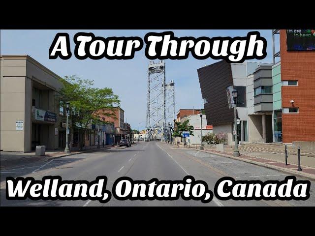 A Tour Through Welland, Ontario, Canada 