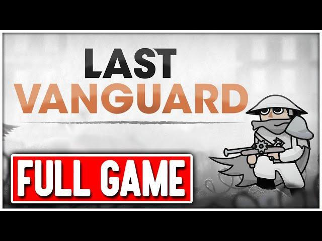 LAST VANGUARD  Gameplay Walkthrough FULL GAME No Commentary + ENDING