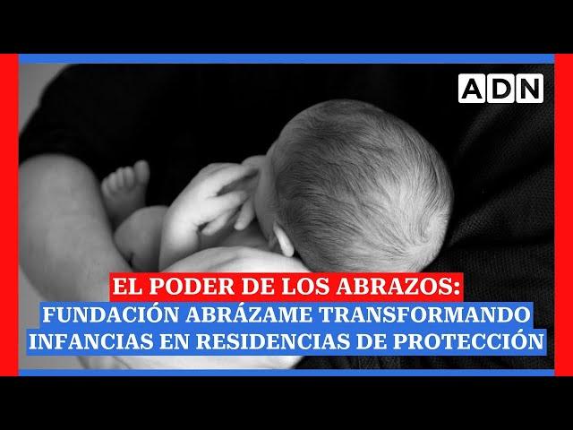 El Poder de los Abrazos: Fundación Abrázame transformando infancias en residencias de protección