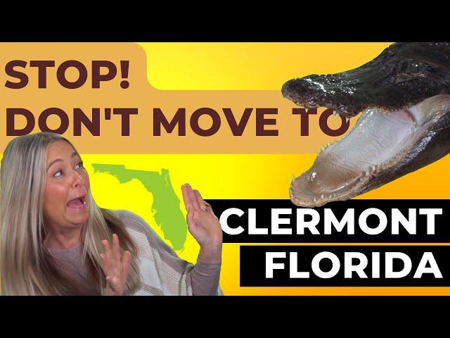 STOP! Don't Move to Clermont Florida -  Unless You Can Handle These 5 Things!