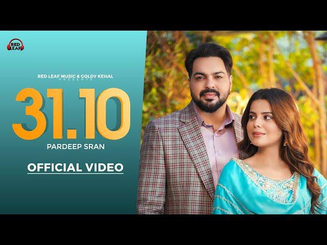 31,10 (Full Video) Pardeep Sran | Sukh Lotey | Geet Goraya | New Punjabi Songs 2025 | Punjabi Songs