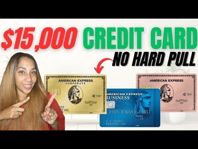 $15,000 American Express Credit Card With No Hard Pull To See If You Are Approved!￼