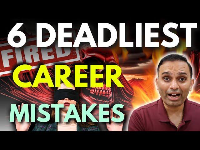 6 EXTREMELY Common Career Mistakes that will KILL your Career Progress | Career Advice 2023