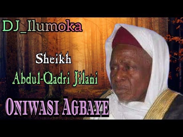 SHEIKH ABDUL-RAHEEM ABATA || ONIWASI AGBAYE || SHEIKH ABDUL QADRI JILANI || BY DJ_ILUMOKA VOL 157.