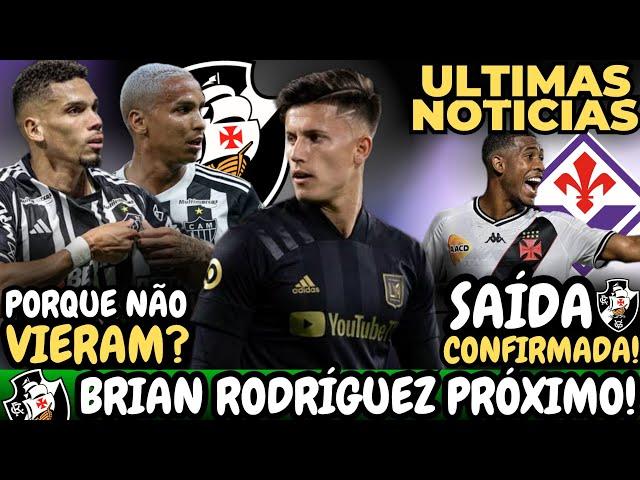 URGENTE! BRIAN RODRÍGUEZ NO VASCO | PORQUE PAULINHO E DEYVERSON NÃO VIERAM? | RAYAN DE SAÍDA!