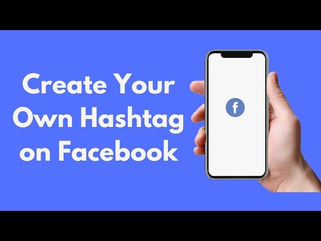 how to Create Your Own Hashtag on Facebook (2021)